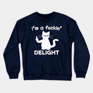 I'm A Fucking Delight Funny Pet Cat Kitty Butt Graphic Crewneck Sweatshirt